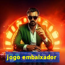 jogo embaixador